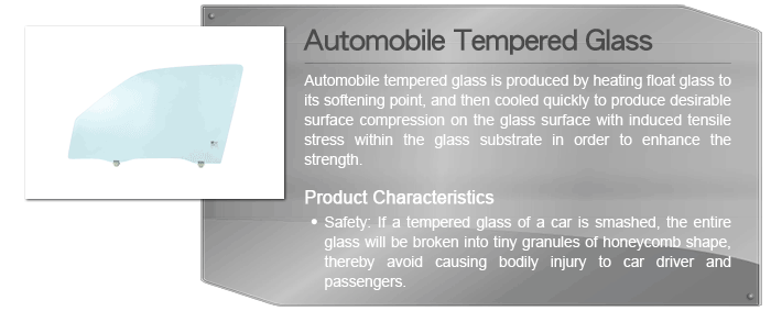 Automobile Tempered Glass - Automobile tempered glass is produced by heating float glass to its softening point, and then cooled quickly to produce desirable surface compression on the glass surface with induced tensile stress within the glass substrate in order to enhance the strength.